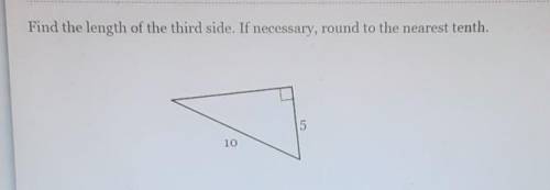 Find the length of the third side. If necessary, round to the nearest tenth. 5 10 ​