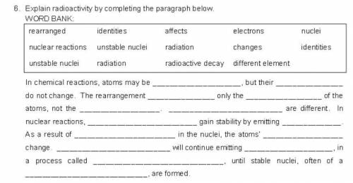 Explain radioactivity by completing the paragraph below