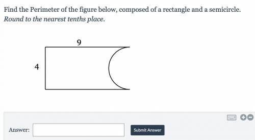 Find the Perimeter of the figure below, composed of a rectangle and a semicircle. Round to the near