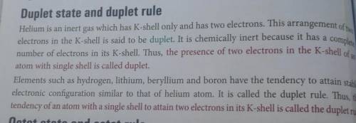 12. State duplet and duplet rule. Explain in brief with examples .​