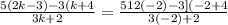 \frac{5(2k-3)-3(k+4}{3k+2} =\frac{512(-2)-3](-2+4}{3(-2)+2}