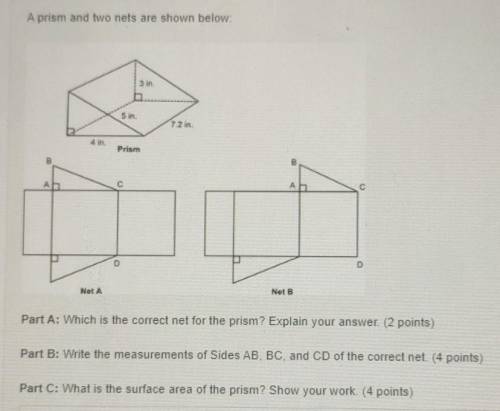A prism and two nets are shown below: Prism 1 E 3 Net A Net Part A: Which is the correct net for th