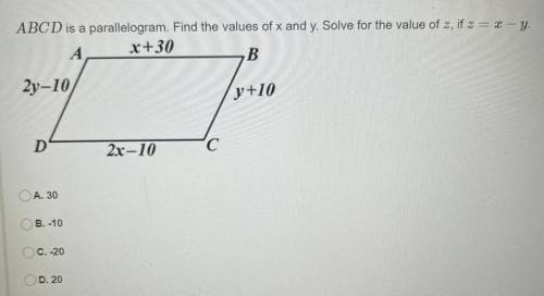 ABCD is a parallelogram. Find the values of x and y. Solve for the value of z, if z= x-y.