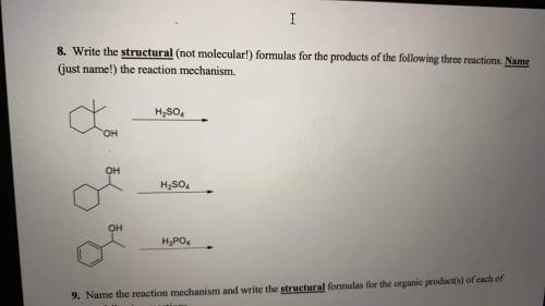 Write the structural formulas for the products of the following three reactions. Name the reaction