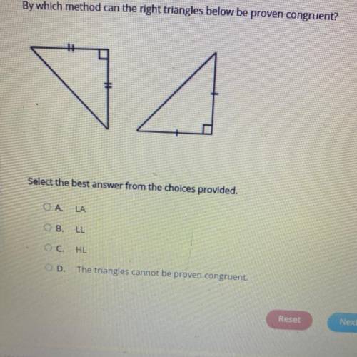By which method can the right triangles below be proven congruent?

Select the best answer from th