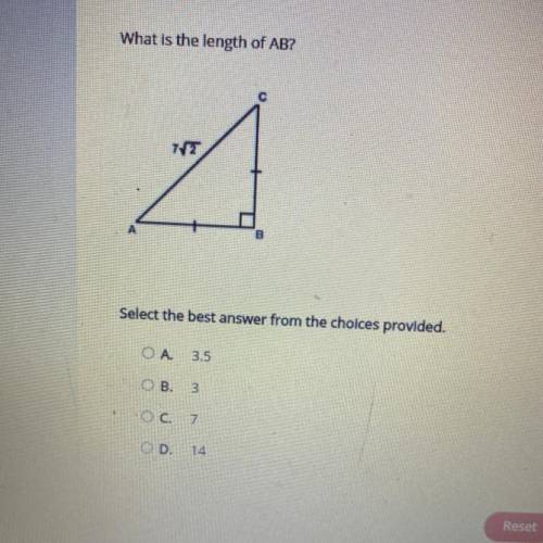 What is the length of AB?

Select the best answer from the choices provided.
A.3.5
B.3
C. 7
D.14