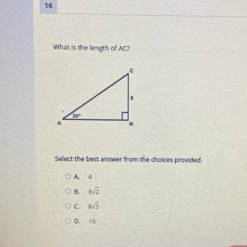What is the length of AC?

Select the best answer from the choices provided.
А.4
B. 8V2
c.8V3
D.16