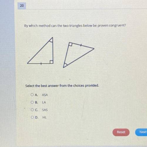 By which method can the two triangles below be proven congruent?

Select the best answer from the
