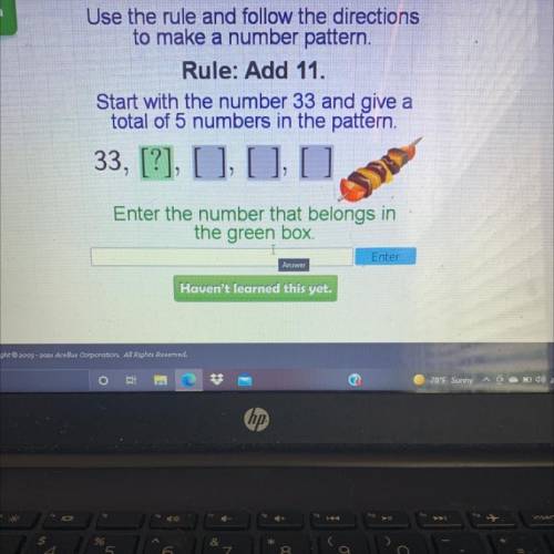 Am

Use the rule and follow the directions
to make a number pattern.
Rule: Add 11.
Start with the