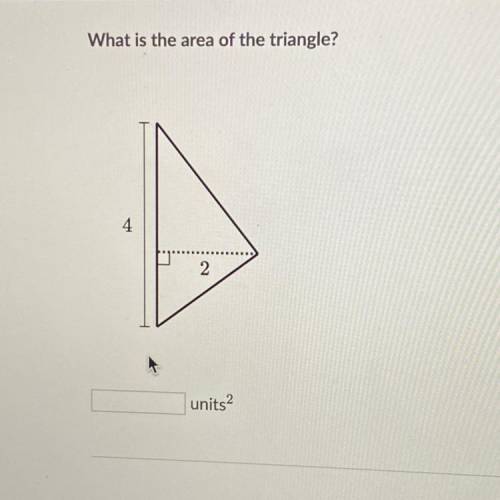 What is the area of the triangle?
umi
bosi
4
par
2
con
units