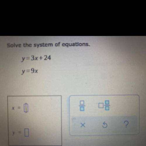 Solve the system of equations. 
y=3x + 24
y=9x