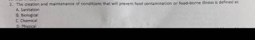 2. The creation and maintenance of conditions that will prevent food contamination or food-borne il