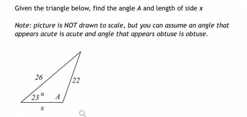 Given the triangle below, find the angle A and length of side x