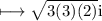 \\ \rm\longmapsto \sqrt{3(3)(2)}i