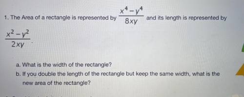 The Area of a rectangle is represented by x^4 -y^4/8xy and its length is represented by x² - y²/2xy