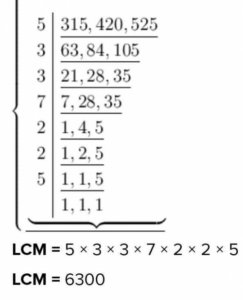 Find the LCM of 315,420,525 using prime factorisation method with slove it​