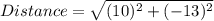 Distance =\sqrt{(10)^2+(-13)^2}