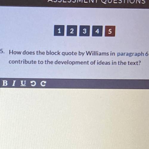 How does the block quote by Williams in paragraph 6

contribute to the development of ideas in the