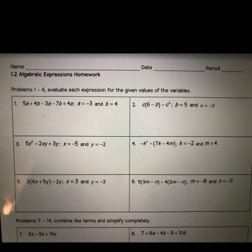 Problems 1 - 6, evaluate each expression for the given values of the variables.

1 5a + 4b - 3a -