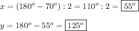 x=(180^o-70^o):2=110^o:2=\boxed{55^o}\\\\y=180^o-55^o=\boxed{125^o}