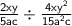 { \sf{ \frac{2xy}{5ac}  \div   \frac{ {4xy}^{2} }{15 {a}^{2} c}  }}