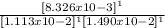 \frac{[8.326x10-3]^{1} }{[1.113x10-2]^{1}[1.490x10-2]^{1}  }