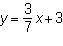 What is the equation of the line that passes through (0, 3) and (7, 0)?

A. (Image 093047)
B. (Ima