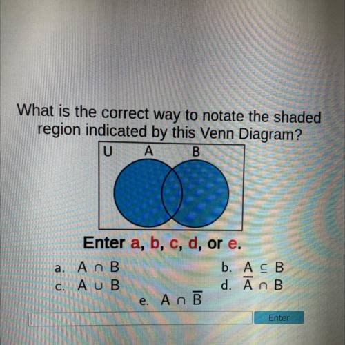What is the correct way to notate the shaded
region indicated by this Venn Diagram?