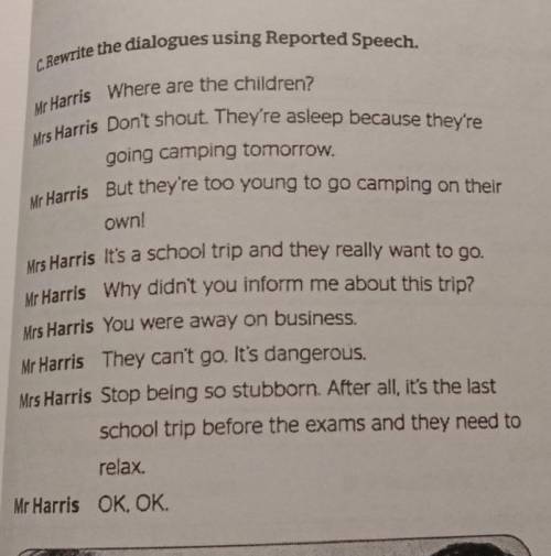 Mr Harris C. Rewrite the dialogues using Reported Speech. Mr Harris Where are the children? Mrs Har
