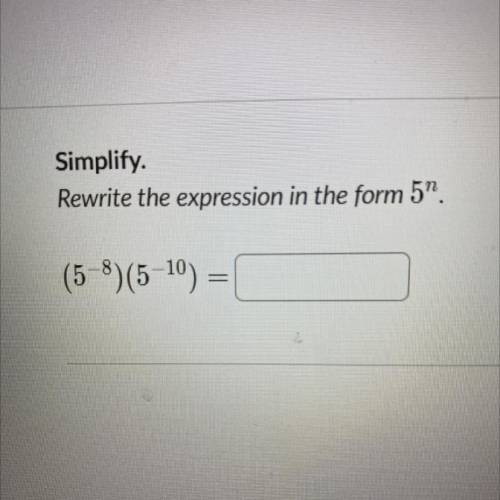 Simplify.
Rewrite the expression in the form 5”.
(5-8)(5-1) =