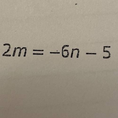 Solve for m. 2m = -6n - 5