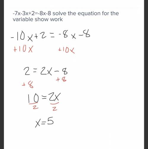 -7x-3x+2=-8x-8 solve the equation for the variable show work