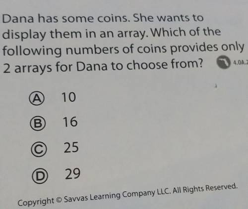 Someone help my sister

(4th grade question)Dana has some coins. She wants to di