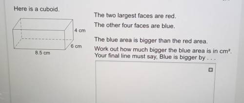 Here is a cuboid.

The two largest faces are red. The other four faces are blue. The blue area is