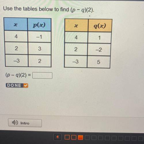 Use the tables below to find (p - q)(2)
(p - q)(2) =