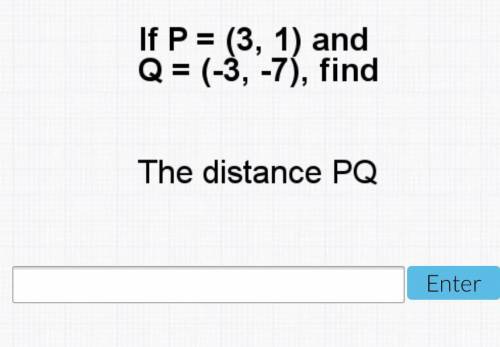 If p=(3,1) and Q=(-3,-7) find the distance PQ