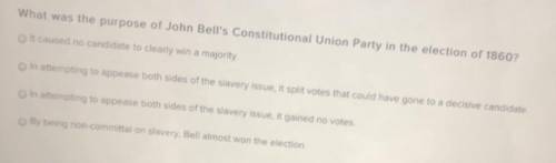 What was the purpose of John bell's constitutional union party in the election of 1860 ? ( no links
