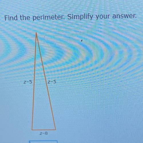 Find the perimeter. Simplify your answer.
2-5
2-5
Z-8