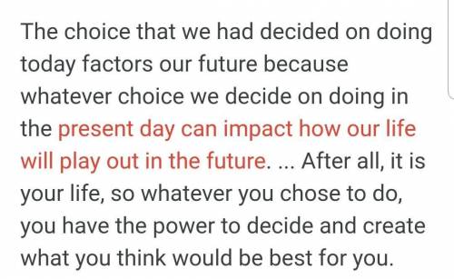 Why do the choices we make now Matter in the future