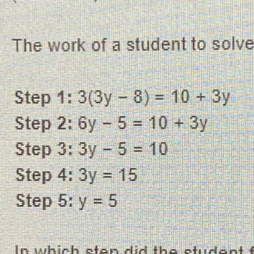 The work of a student to solve the equation 3(3y - 8) = 10 + 3y is shown below:

Step 1: 3(3y - 8)