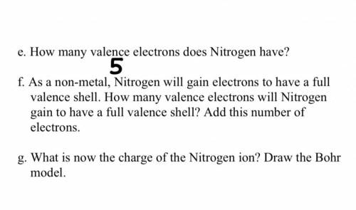 As a non-metal, Nitrogen will gain electrons to have a full valence shell. How many valence electro