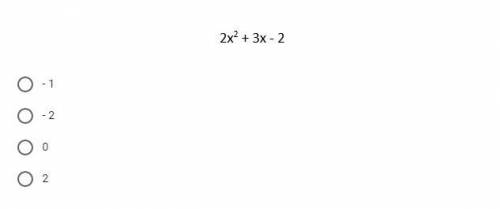 5. It is a solution to the following equation.
2x²+3x-2
help meeeeee