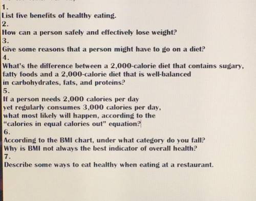 1. List five benefits of healthy eating.

2. How can a person safely and effectively lose weight?