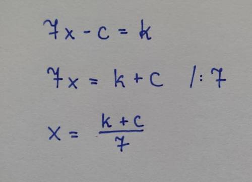Solve 7x- c= k for x.

O A. x = 7(k-c)
O B. x =
*=***
O C. x = 7(k+ C)
K-c
O D. X=
7
- KM