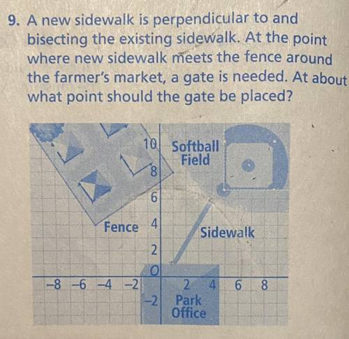 9. A new sidewalk is perpendicular to and

bisecting the existing sidewalk. At the point
where new