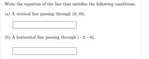 Write the equation of the line that satisfies the following conditions.