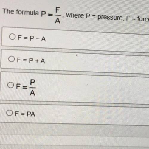 The formula P = F/A where P = pressure, F = force, and A = area, is used to calculate pressure. Sol
