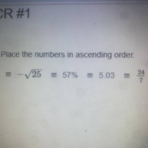 Place the numbers in ascending order.