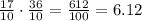 \frac{17}{10}\cdot\frac{36}{10}=\frac{612}{100}=6.12