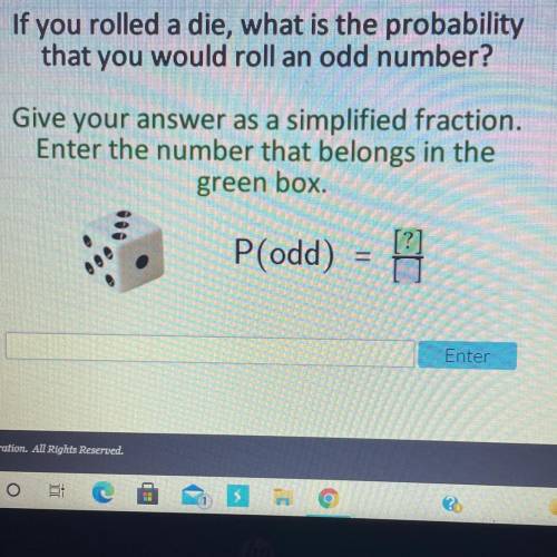 If you rolled a die, what is the probability that you would roll an odd number